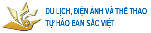 Du lịch, Điện ảnh và Thể thao - Tự hào bản sắc Việt